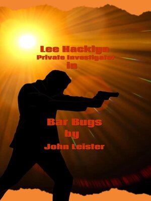 cover image of Lee Hacklyn Private Investigator in Bar Bugs